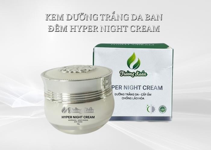 Review sản phẩm Kem dưỡng trắng da buổi đêm Hyper Night Cream có tốt k?